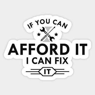 Mechanic - If you can afford it I can fix it Sticker